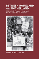 Book Cover: Between Homeland and Motherland by Alvin Tillery